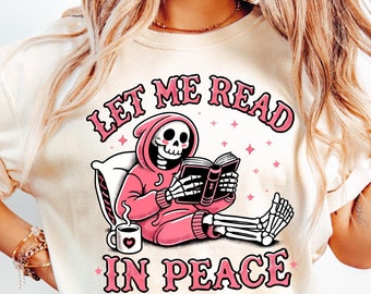 Let Me Read In Peace SVG, Bookish Skeleton SVG, Book Lover Png, Skeleton Reading Sublimation Design for Shirt , Mug, Stickers Svg & Png File