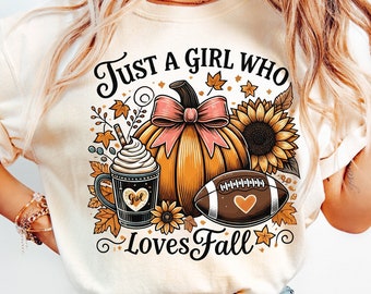 Just A Girl Who Loves Fall Svg File, Fall Sublimation Design Png, Pumpkin Spice Png, Autumn Svg,Trendy Png, T-Shirt Design, Digital File DXF