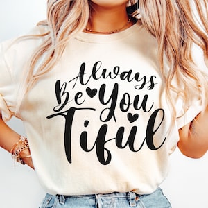Wees altijd je Tiful Svg, wees je Tiful Svg, mooie Svg, make-up tas Svg, bestanden voor snijmachines Cameo Cricut mok Shirt Instant Download