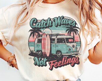 Catch waves Not Feelings Png, Instant Download,| Retro summer design Png, Funny beach shirt Png, Retro van with surfboards, Vintage summer
