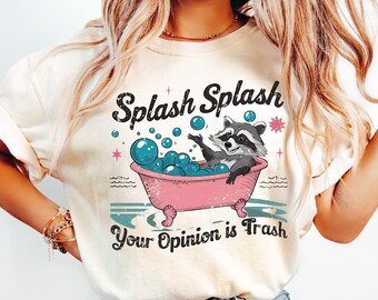 Splash splash your opinion is trash Png, Funny raccoon shirt Png, Funny quote design Png, Dopamine shirt design Png, Humour saying Png