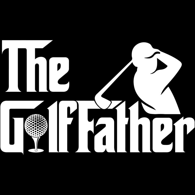 May include: White graphic on a black background. The text reads "The Golf Father" in a stylized font, with a golf ball on a tee and a golfer silhouette. Golf-themed design.