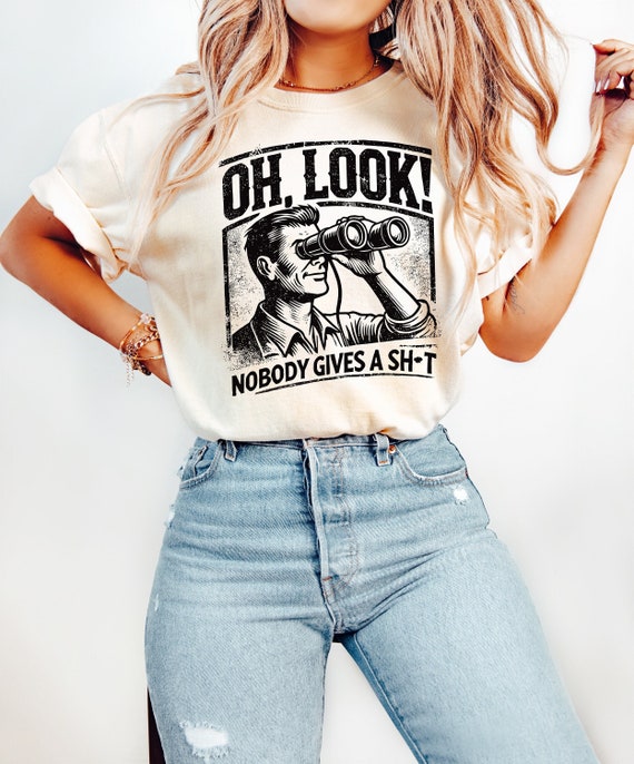 Oh Look Nobody Gives A Shit Svg, Funny Mens Shirt Design, Sarcastic Shirt For Men, Novelty Svg, Funny Saying Svg for Shirt, Offensive Shirt