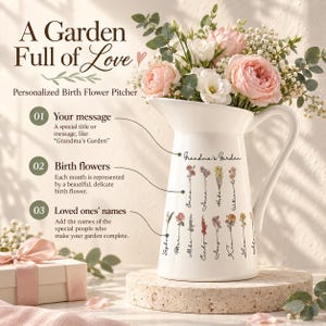 May include: A white ceramic pitcher featuring the text A Garden Full of Love and Personalized Birth Flower Pitcher. The pitcher displays custom floral illustrations with names like Grandma's Garden, Emma, Anna, Hake, William, Sophie, Peter, Mike, Cindy, Amy, Kim, Liam, and Ada.