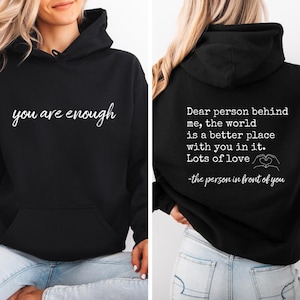 Sie sind genug, liebe Person hinter mir, doppelseitiger Hoodie, hinterer und vorderer Hoodie, Positivitäts-Sweatshirt, Suizidpräventions-Sweatshirt