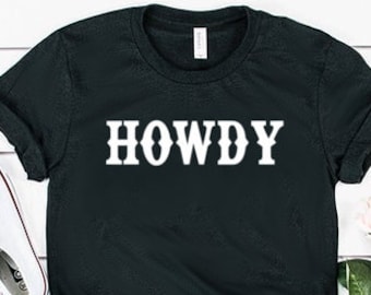 Howdy Shirt Country Shirt Country Gift Country Music Shirt Country Gift Southern Girl Shirt Southern Shirt Unisex Jersey Kurzarm-T-Shirt
