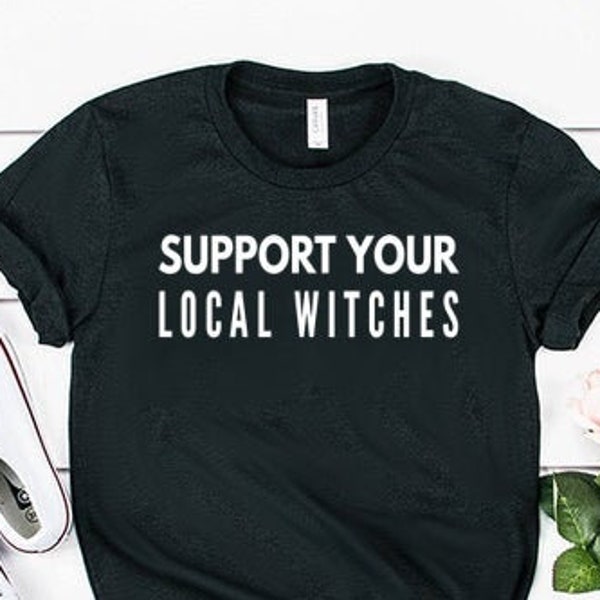 Witchcraft Shirt Pagan Shirt Pagan Gift Unisex Jersey Short Sleeve Tee Support Your Local Witches Shirt Witch Shirt Witch Gift