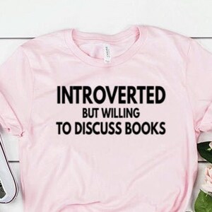 Introverted But Willing To Discuss Books Shirt Bookish Shirt Book Lover Book Worm Book Nerd Unisex Jersey Short Sleeve Tee