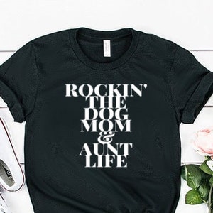 The Dog Mom Aunt Shirt Aunt Shirt Aunt Gift Auntie Shirt Auntie Gift Dog Mom Shirt Dog Mom GiftUnisex Jersey Short Sleeve Tee