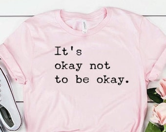 Está bien no estar bien camisa de salud mental camisa de concientización sobre la salud mental unisex