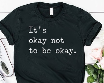 Está bien no estar bien camisa de salud mental camisa de concientización sobre la salud mental unisex