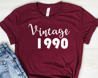 1990 Birthday Shirt 30th Birthday Shirt 30th Birthday Gift For Women 30th Birthday Gift For Men 30th Birthday Tee Unisex