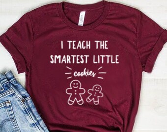 I Teach The Smartest Little Cookies Shirt Christmas Teacher Shirt Christmas Teacher Tee Unisex Jersey Short Sleeve Tee