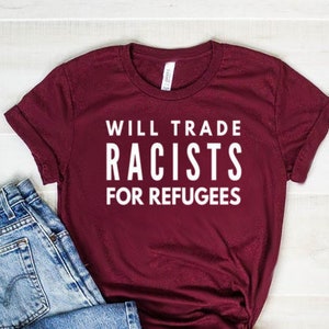 Aucun humain n&#39;est illégal T-shirt anti-chemise pour protestation T-shirt unisexe en jersey à manches courtes pour échanger des racistes contre des réfugiés