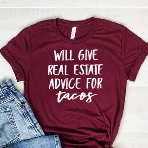 Will Give Real Estate Advice For Tacos Shirt Real Estate Shirt Real Estate Gift Real Estate Agent Unisex Jersey Short Sleeve Tee