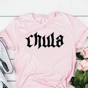 Chula Shirt Chula TeeLatina Shirt Latina Gift Unisex Jersey Short Sleeve Tee