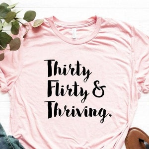 Thirty Flirty and Thriving, 30th Birthday Party, Thirty Shirt, Birthday Shirt, Thirty Squad, 30th Birthday Shirt, 30th Birthday