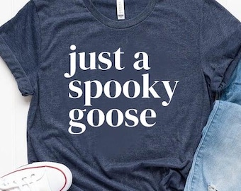 Halloween Funny Goose Shirt, Just a Spooky Goose Shirt, Halloween Shirt, Skeleton Goose Tee, Spooky Season Shirt, Spooky Tee
