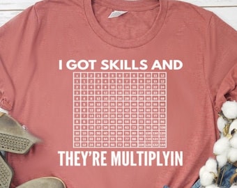 Math Teacher Shirt Math Teacher Gift Unisex Jersey Short Sleeve Tee I Got Skills And They're Multiplyin Shirt