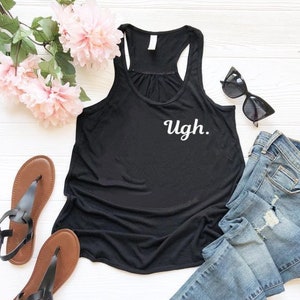 Womens Muscle Workout Tank - Fitness Tank Top - Ugh Shirt - Funny Gym Shirts Women - Sarcastic Tanks - Muscle Tanks for Women