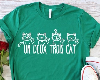 Un Deux Trois Cat Tshirt,Cat Tee, Gifts for Cat Lovers, Cat Lady Gift,Mothers Day Gift,Gift Idea,Cat Mom, Cat Dad, Cat Clothing,Cat T shirts
