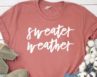 Sweater Weather Shirt Sweater Weather Tee Fall Shirt Fall Tee Autumn Shirt Unisex Jersey Short Sleeve Tee