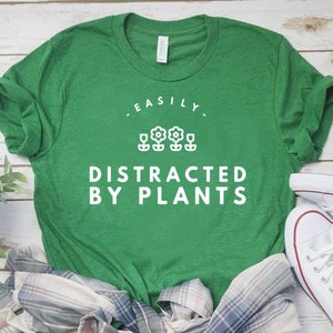 Easily Distracted By Plants Shirt Plnat Love Shirt Plant Lover Gift Plant Lover Tee Unisex Jersey Short Sleeve Tee