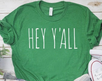 Hey Y'all Shirt / Southern Sayings