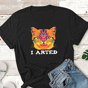 I Arted Funny Artist T-Shirt, I arted shirt, artist gift, art shirt, painter shirt, painter gift, Hoodie, Tank Top, Gifts, artist shirt