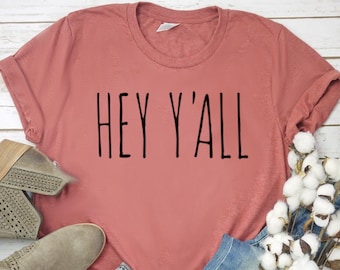 Hey Y'all Women's Shirt, Hey Y'all Unisex Shirt, Cute Women's Graphic Shirt, Southern Women's Shirt, Texas Shirt