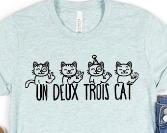 Un Deux Trois Cat Tshirt,Cat Tee, Gifts for Cat Lovers, Cat Lady Gift,Mothers Day Gift,Gift Idea,Cat Mom, Cat Dad, Cat Clothing,Cat T shirts