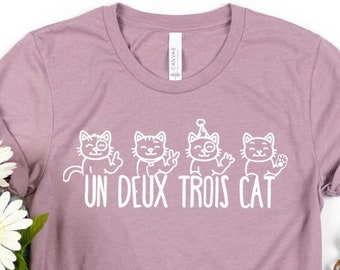 Un Deux Trois Cat Tshirt,Cat Tee, Gifts for Cat Lovers, Cat Lady Gift,Mothers Day Gift,Gift Idea,Cat Mom, Cat Dad, Cat Clothing,Cat T shirts