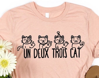 Un Deux Trois Cat Tshirt,Cat Tee, Gifts for Cat Lovers, Cat Lady Gift,Mothers Day Gift,Gift Idea,Cat Mom, Cat Dad, Cat Clothing,Cat T shirts