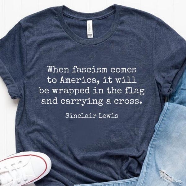 When Fascism Comes to America Shirt - Sinclair Lewis Quote Tshirt, Resist Fascism Protest Shirt, Anti Trump Tee, Only You Can Protest FDT