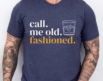 Bourbon Gifts For Men, Call Me Old Fashioned Shirt, Whiskey Shirt, Whiskey Lover Gift, Bourbon Lover Shirt, Drinking Shirt, Fathers Day Tee