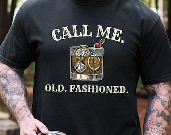 Bourbon Gifts For Men, Call Me Old Fashioned Shirt, Whiskey Shirt, Whiskey Lover Gift, Bourbon Lover Shirt, Drinking Shirt, Fathers Day Tee