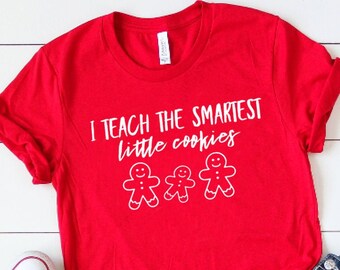 I Teach The Smartest Little Cookies Shirt Christmas Teacher Shirt Christmas Teacher Tee Unisex Jersey Short Sleeve Tee