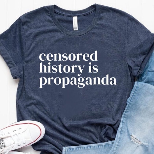 Censored History Is Propaganda, Book Bans are Fascist Shirt, Anti-Censorship Leftist T-Shirt, Anti-DeSantis Shirt, Protect Libraries