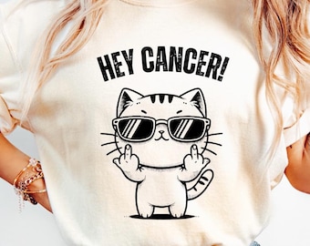Hey Cancer Shirt, Cancer Warrior Shirt, Cancer Fighter Gift, Kitten Shirt, Awareness Month Tee, Cancer Fighter Shirt, Cancer Survivor Tee