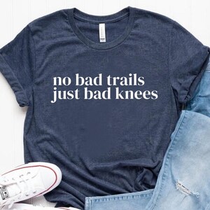 Keine schlechten Wege, nur schlechte Knie Shirt / lustiges Wandershirt / Naturliebhaber Shirt / Familie Camping Shirt / Urlaub Shirt / lustiges Abenteuer Shirt