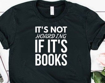 It's Not Hoarding If It's Books Shirt Book Lover Gift Book Lover Shirt Unisex Jersey Short Sleeve Tee