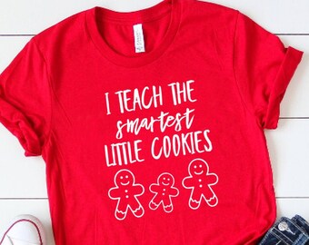 I Teach The Smartest Little Cookies Shirt Christmas Teacher Shirt Christmas Teacher Tee Unisex Jersey Short Sleeve Tee
