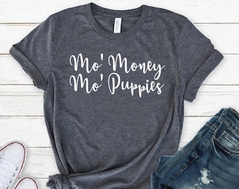 Mo Mo Puppies Shirt - Tees - Dog - Pet - Gift - Dog Mom t-Shirt - Funny Dog Shirt - Dog Tshirt.