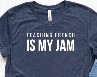 Teaching French Is My Shirt French Teacher Shirt French Teacher Gift Unisex Jersey Short Sleeve Tee