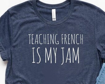 Teaching French Is My Shirt French Teacher Shirt French Teacher Gift Unisex Jersey Short Sleeve Tee