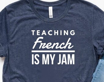 Teaching French Is My Shirt French Teacher Shirt French Teacher Gift Unisex Jersey Short Sleeve Tee