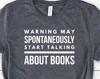 Warning May Spontaneously Start Talking About Books Shirt Book Lover Shirt Book Lover Gift Unisex Jersey Short Sleeve Tee