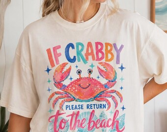 If Crabby Please Return To The Beach, Crabby Crab Bubble Tee, Beach Vibes Nautical Graphic Shirt