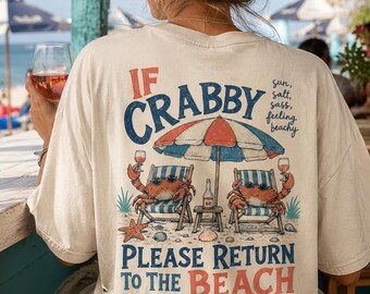 Comfort Colors® If Crabby Return To Beach Shirt, Summer Ocean Shirts, Graphic Summer Tshirt, Summer Vacation Tee, Sun Salt Sand Beachy Tee