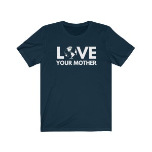May include: A navy blue t-shirt with a white graphic that says "LOVE" with an image of the Earth in the "O" and "YOUR MOTHER" below.